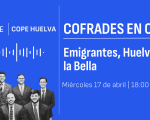 ‘Érase una vez… Emigrantes, Huelva y la Bella’ Nuevo programa de Cofrades en COPE